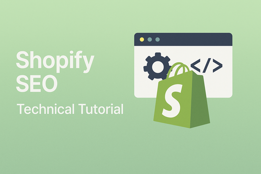 Shopify SEO: Technical Tutorial Guide